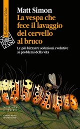 La vespa che fece il lavaggio del cervello al bruco - Matt Simon - 9788832852110