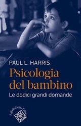 Psicologia del bambino - Paul L. Harris - 9788832856538