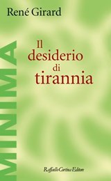 Il desiderio di tirannia - René Girard - 9788832859577