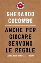 Anche per giocare servono le regole - Gherardo Colombo - 9788832963991