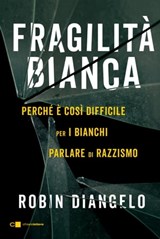 Fragilità bianca - Robin DiAngelo - 9788832964127