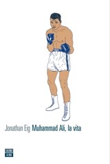 Muhammad Ali, la vita - Jonathan Eig - 9788832970777