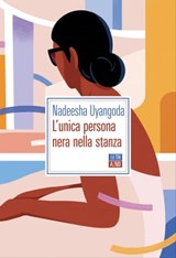 L’unica persona nera nella stanza - Nadeesha Uyangoda - 9788832971620