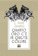 Quanto oro c’è in queste colline - C Pam Zhang - 9788832972009