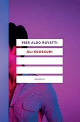 Gli egosauri - Pier Aldo Rovatti - 9788833020853