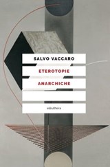 Eterotopie anarchiche - Salvo Vaccaro - 9788833021164