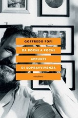Da pochi a pochi appunti di sopravvivenza - Goffredo Fofi - 9788833023250