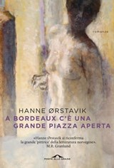 A Bordeaux c'è una grande piazza aperta - Hanne Ørstavik - 9788833310268