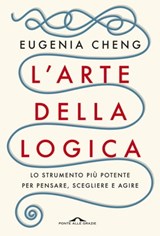 L'arte della logica - Eugenia Cheng - 9788833312361