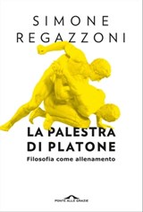La palestra di Platone - Simone Regazzoni - 9788833315904