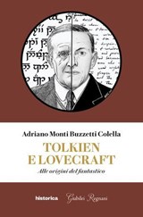 Tolkien e Lovecraft - Adriano Monti Buzzetti Colella - 9788833375656
