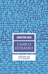 L'amico estraneo - Christoph Hein - 9788833571065