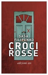 Croci rosse - Saša Filipenko - 9788833574011