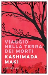 Viaggio nella terra dei morti - Kashimada Maki - 9788833574615