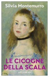 Le cicogne della Scala - Silvia Montemurro - 9788833578378