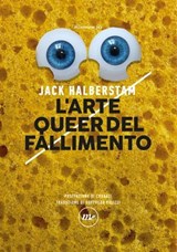 L'arte queer del fallimento - Jack Halberstam ; Craaazi - 9788833893792