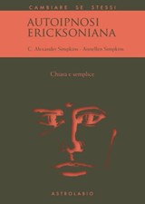 Autoipnosi ericksoniana - Annellen Simpkins ; C. Alexander Simpkins - 9788834025192