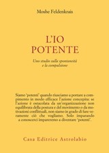 L'Io potente - Moshe Feldenkrais - 9788834025291