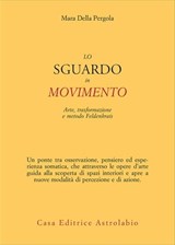 Lo sguardo in movimento - Mara Della Pergola - 9788834025383