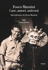 Case, amori, universi - Fosco Maraini - 9788834601006