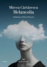 Melancolia - Mircea Cărtărescu - 9788834607107