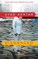 Disgraced - Ayad Akthar - 9788834607572