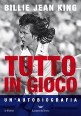 Tutto in gioco - Billie Jean King - 9788834608029