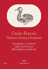Natura vicina e lontana - Giulio Ferroni - 9788834619759