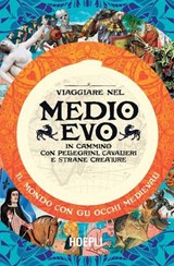 Viaggiare nel Medioevo - Anthony Bale - 9788836010349
