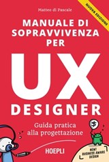 Manuale di sopravvivenza per UX designer - Matteo Di Pascale - 9788836013296