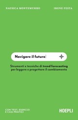 Navigare il futuro - Irene Festa ; Nausica Montemurro ; Alice Avallone ; Anna Zinola ; Silvia Stella Osella ; Martina Guzzoletti ; Nicoletta Boldrini ; Valentina Contini - 9788836017966