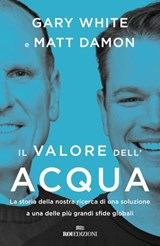 Il valore dell'acqua - Gary White ; Matt Damon - 9788836201372