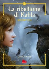 Wildwitch 5. La ribellione di Kahla - Lene Kaaberbøl - 9788836244287