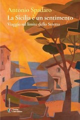 La Sicilia è un sentimento - Antonio Spadaro - 9788836586790