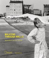 Walking Through Walls - Sam Bardaouil ; Till Fellrath - 9788836644384