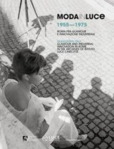 Moda in Luce 1955-1975 - Fabiana Giacomotti - 9788836666003