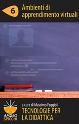 Tecnologie per la didattica 6 - Ambienti di apprendimento virtuali (ePub Spicchi) - Massimo Faggioli - 9788838789007