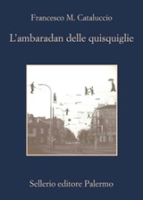 L'ambaradan delle quisquiglie - Francesco M. Cataluccio - 9788838929052
