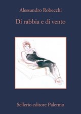 Di rabbia e di vento - Alessandro Robecchi - 9788838935008