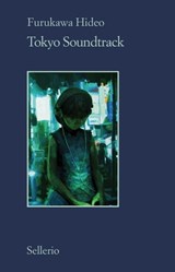 Tokyo Soundtrack - Hideo Furukawa ; Shintaro Ohata YUKARI ART - 9788838937613