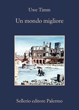 Un mondo migliore - Uwe Timm - 9788838939129