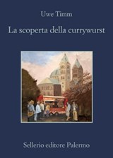 La scoperta della currywurst - Uwe Timm - 9788838941092
