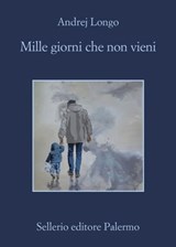 Mille giorni che non vieni - Andrej Longo - 9788838944321