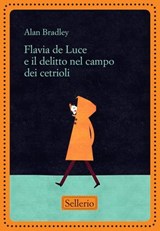 Flavia de Luce e il delitto nel campo dei cetrioli - Alan Bradley - 9788838949579