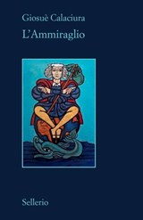 L'Ammiraglio - Giosuè Calaciura - 9788838949814