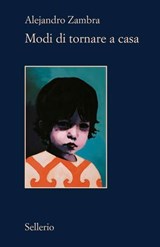 Modi di tornare a casa - Alejandro Zambra - 9788838949821