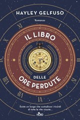 Il libro delle ore perdute - Hayley Gelfuso - 9788842938606