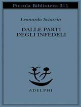 Dalle parti degli infedeli - Leonardo Sciascia - 9788845910111