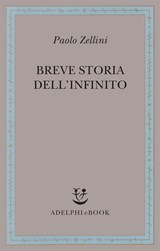 Breve storia dell'infinito - Paolo Zellini - 9788845970252