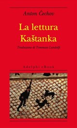 La lettura - Kastanka - Anton Čechov - 9788845973468